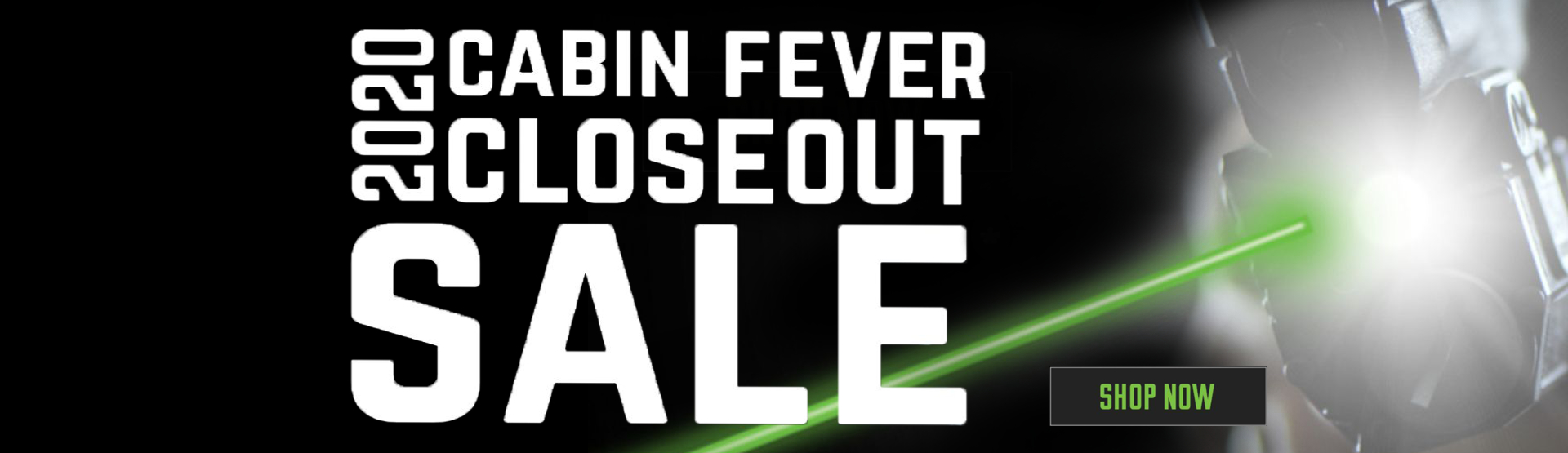 Cabin Fever Closeout Sale 2020